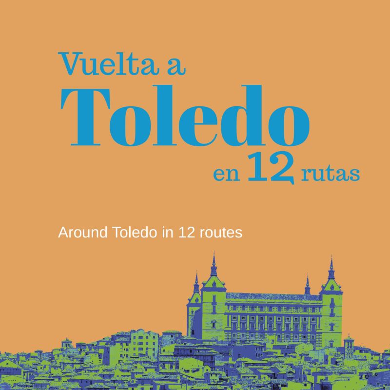 La Vuelta a Toledo en 12 rutas