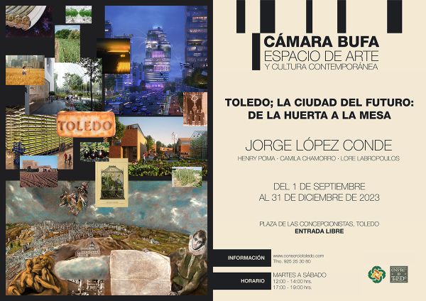 Exposición “Toledo; la ciudad del futuro: de la huerta a la mesa” - Cámara Bufa